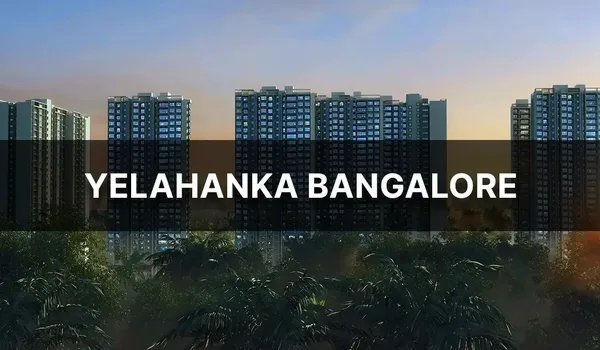 Featured Image of Is Yelahanka a Good Place to Invest in 2026?